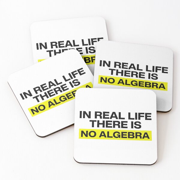 Item preview, In Real Life There Is No Algebra, Funny Math Quote designed and sold by graphic-genie.