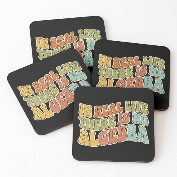 Item preview, In Real Life There Is No Algebra, Funny Math Quote designed and sold by graphic-genie.