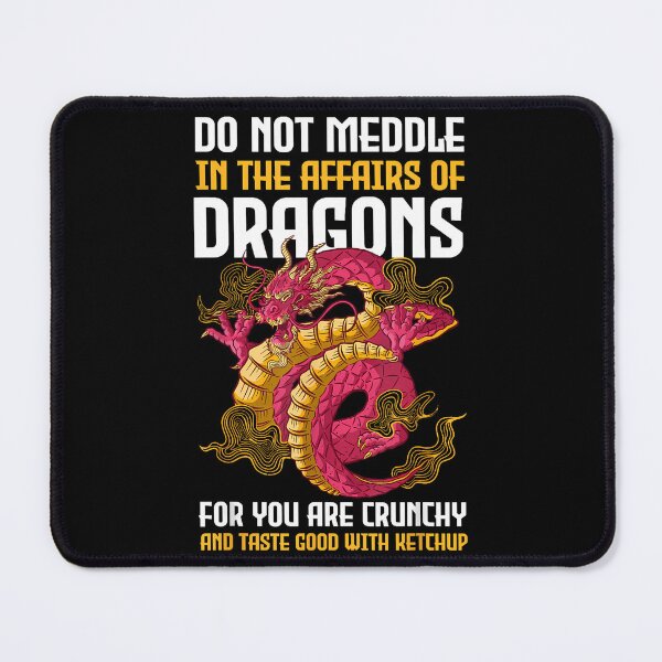 Item preview, Do Not Meddle In The Affairs Of Dragons For You Are Crunchy designed and sold by GabrielaPeterse.