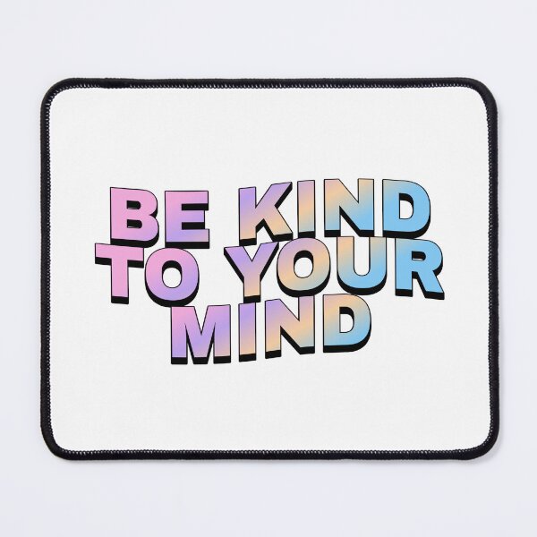 Item preview, Be Kind to Your Mind Sticker designed and sold by TheStickerPsych.