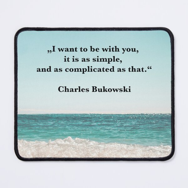 Item preview, Bukowski quote: Simple and Complicated. Sea, beach. designed and sold by Mauswohn.
