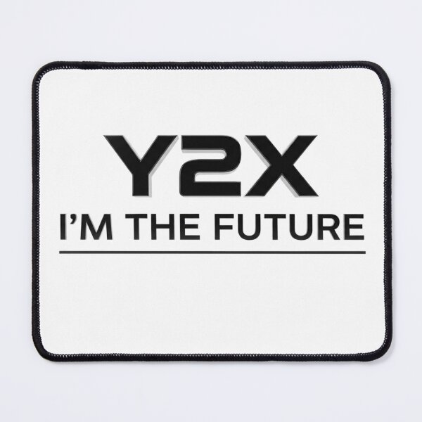 Item preview, Y2X I’m The Future | The Future Begins Now designed and sold by RichioBlueprint.