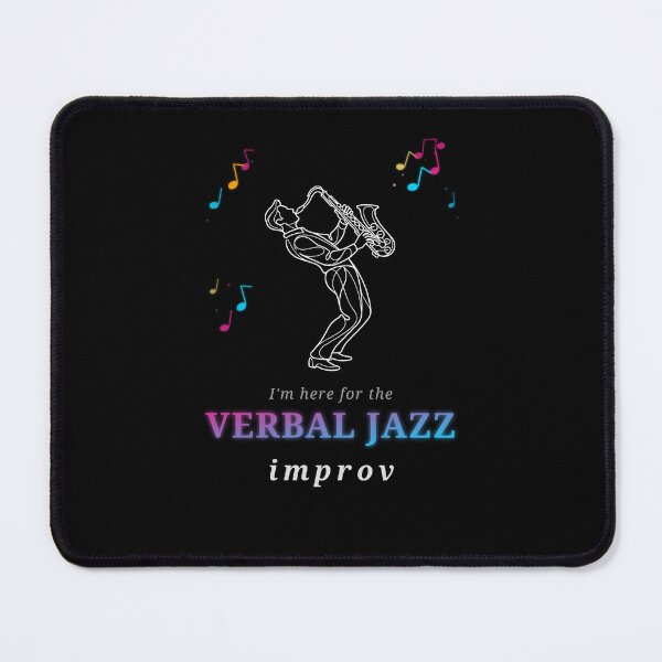Item preview, I'm Here for the Verbal Jazz Improv Quote Art designed and sold by TheEccentricVox.