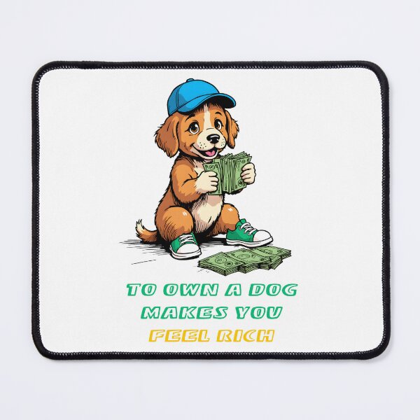 Item preview, Dog Makes You Feel Rich - Dog Cartoon designed and sold by Museum Of Non-Existing Art.
