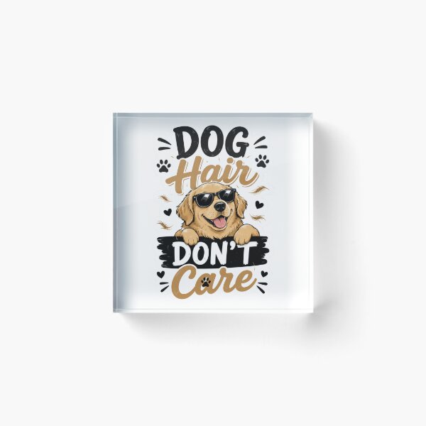 Item preview, Dog Hair Don't Care designed and sold by MR4me.
