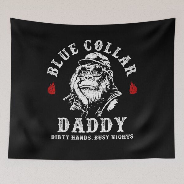 Item preview, Blue Collar Daddy Dirty Hands Busy Nights Monkey Meme designed and sold by nosu-art-pod.