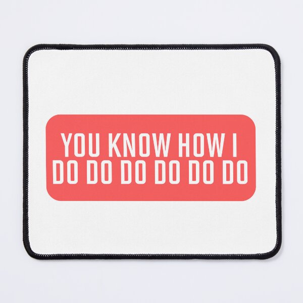 Item preview, You Know How I Do designed and sold by hazywares.
