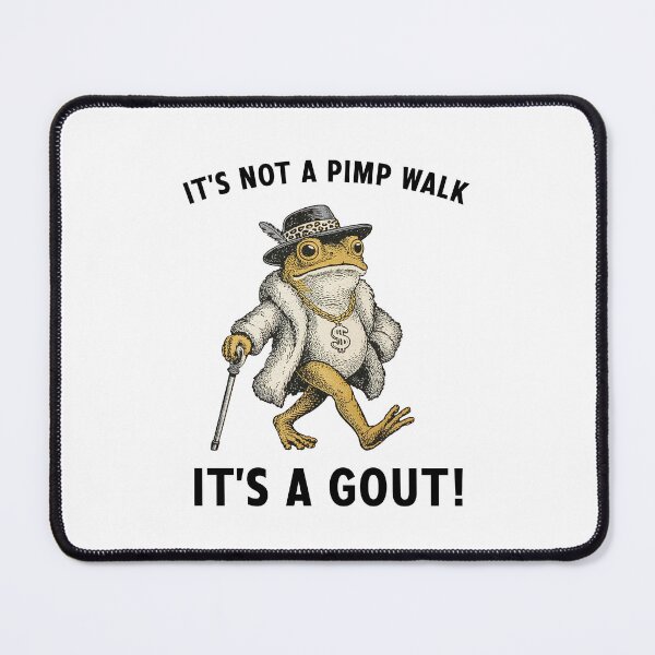 Item preview, It's Not A Pimp Walk It's Gout Funny Frog Meme designed and sold by nosu-art-pod.