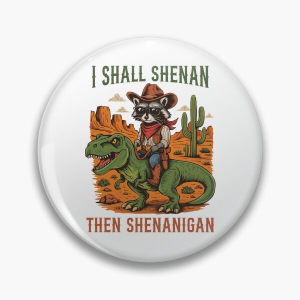Item preview, I Shall Shenan Then Shenanigan Cowboy Raccoon Meme designed and sold by nosu-art-pod.