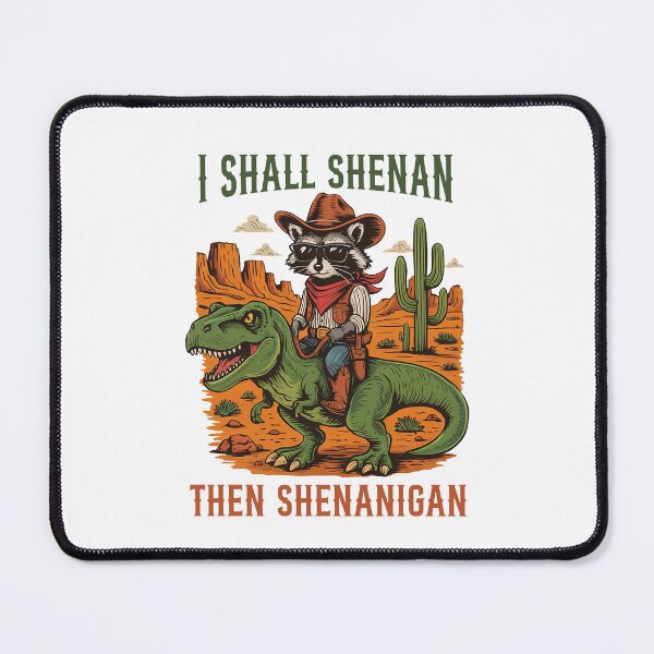 Item preview, I Shall Shenan Then Shenanigan Cowboy Raccoon Meme designed and sold by nosu-art-pod.