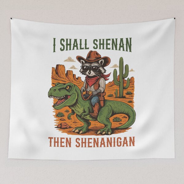 Item preview, I Shall Shenan Then Shenanigan Cowboy Raccoon Meme designed and sold by nosu-art-pod.