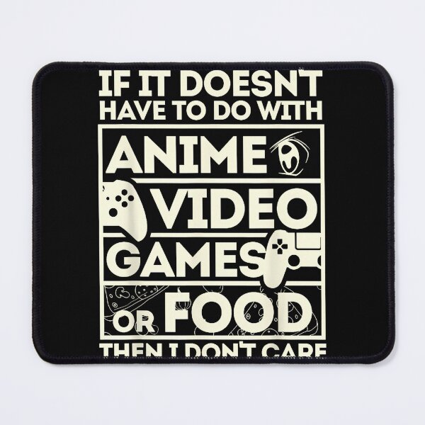 Item preview, If Its Not Anime Video Games Or Food I Dont Care designed and sold by fortrogabbi.