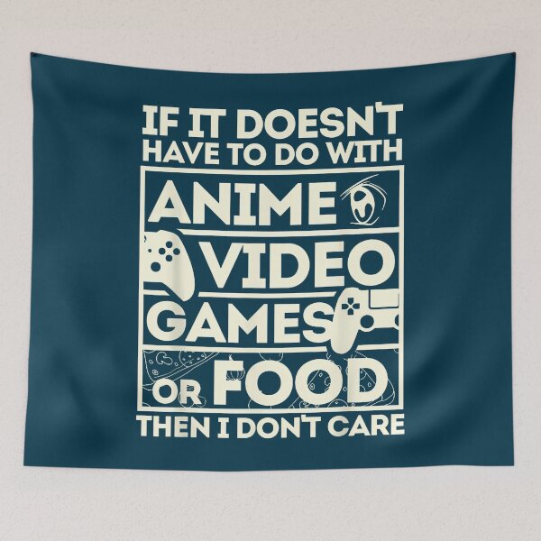Item preview, If Its Not Anime Video Games Or Food I Dont Care   designed and sold by fortrogabbi.