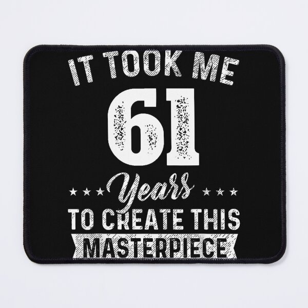 Item preview, It Took Me 61 Years Masterpiece 61St Birthday 61 Years Old designed and sold by fortrogabbi.
