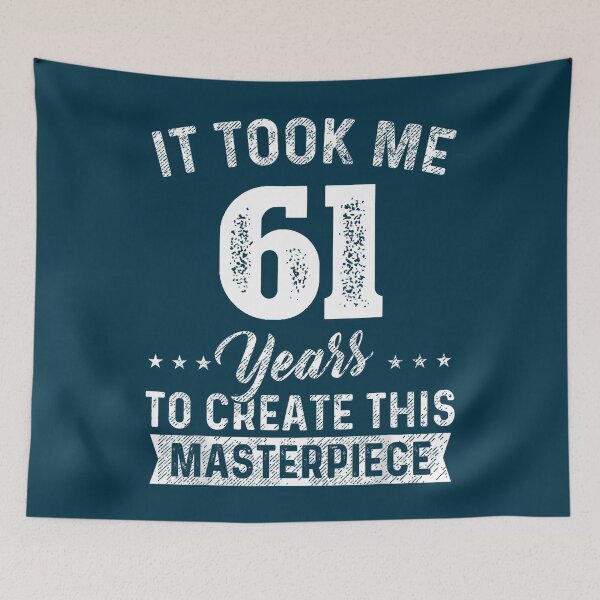 Item preview, It Took Me 61 Years Masterpiece 61St Birthday 61 Years Old   designed and sold by fortrogabbi.