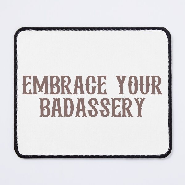 Item preview, Embrace Your Badassery designed and sold by hazywares.
