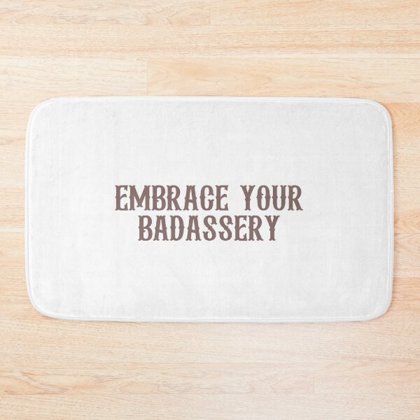 Item preview, Embrace Your Badassery designed and sold by hazywares.