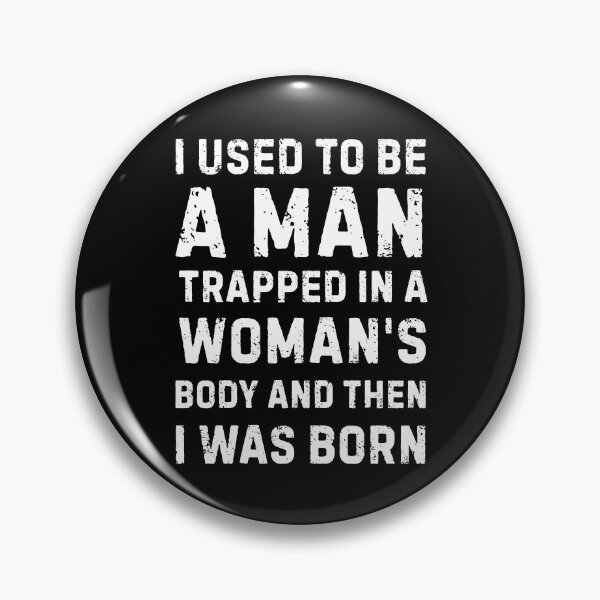 Item preview, Funny Man Trapped in Woman's Body meme gift designed and sold by Amzkao.