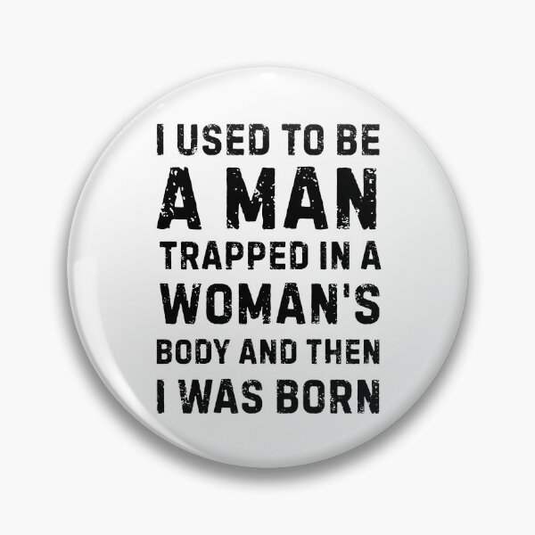 Item preview, Funny Man Trapped in Woman's Body meme gift designed and sold by Amzkao.