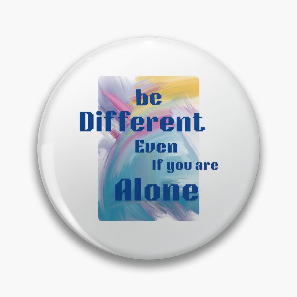 Item preview, Be Different Even If You Are Alone Motivational Art designed and sold by SeJaa.