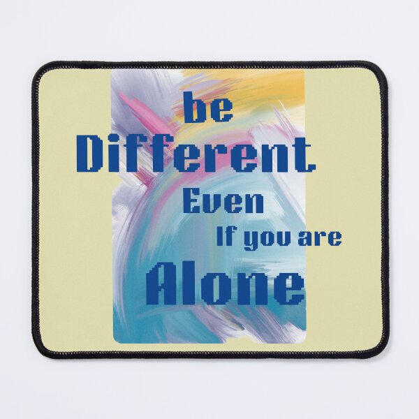 Item preview, Be Different Even If You Are Alone Motivational Art designed and sold by SeJaa.