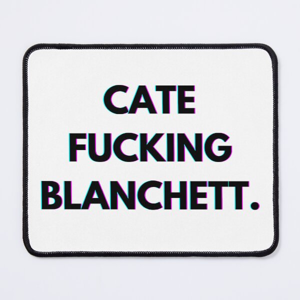 Item preview, Cate Blanchett, Cate F*cking Blanchett designed and sold by PopCultureAndStuff.