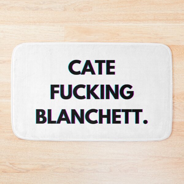 Item preview, Cate Blanchett, Cate F*cking Blanchett designed and sold by PopCultureAndStuff.