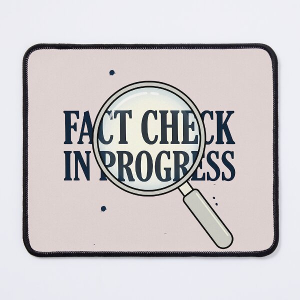 Item preview, Fact Check In Progress designed and sold by Tharaazu.