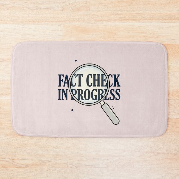 Item preview, Fact Check In Progress designed and sold by Tharaazu.