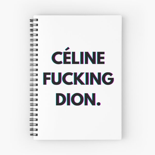 Item preview, Celine Dion, Celine F*cking Dion designed and sold by PopCultureAndStuff.