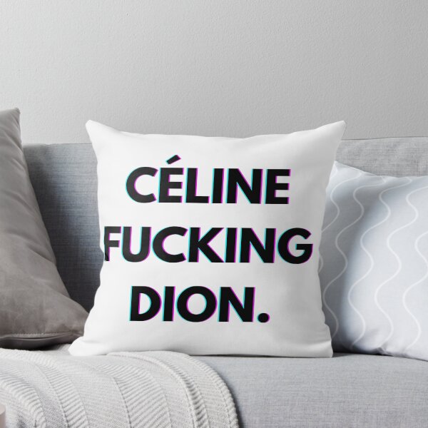 Item preview, Celine Dion, Celine F*cking Dion designed and sold by PopCultureAndStuff.
