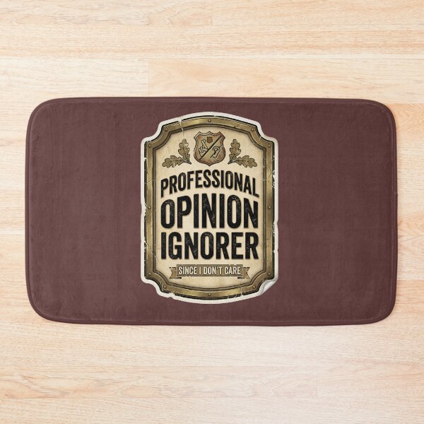 Item preview, Professional Opinion Ignorer designed and sold by Tharaazu.