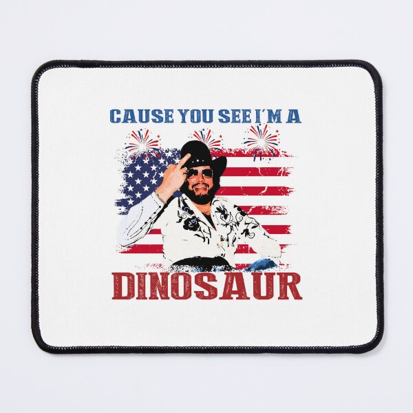 Item preview, Hank Williams Jr Dinosaur , Cause You See I’m A Dinosaur , Bocephus 4th Of July designed and sold by DesignForYou79.