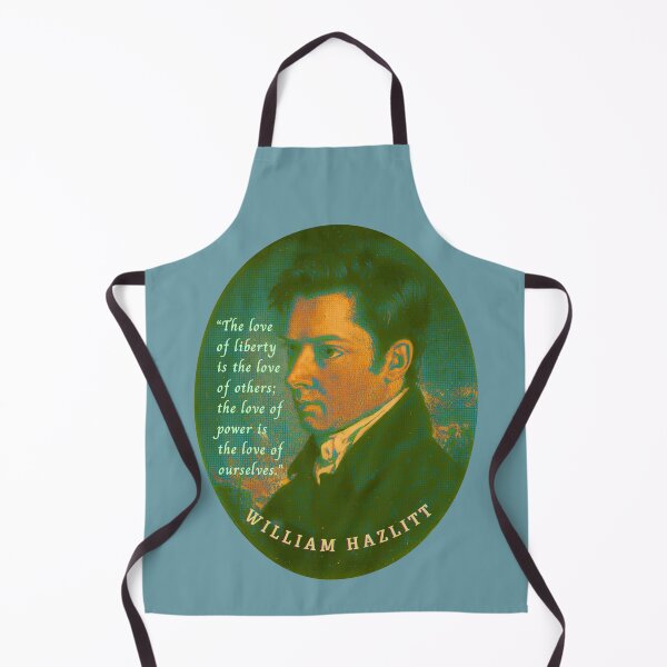 Item preview, William Hazlitt quote: The love of liberty is the love of others; the love of power is the love of ourselves. designed and sold by artbleed.