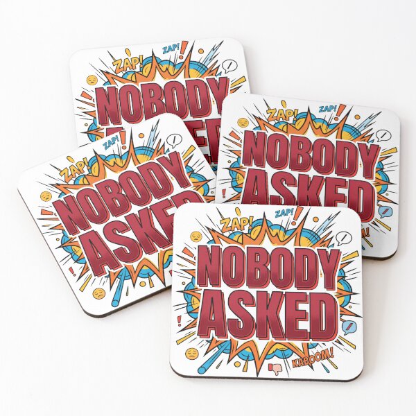 Item preview, Nobody Asked designed and sold by Tharaazu.