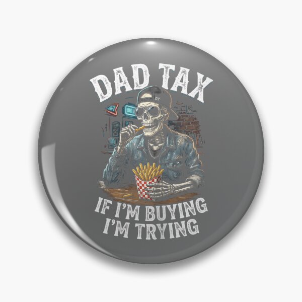 Item preview, Dad Tax If Im Buying Im Trying, Funny Fathers Day Skeleton designed and sold by KristineLi.
