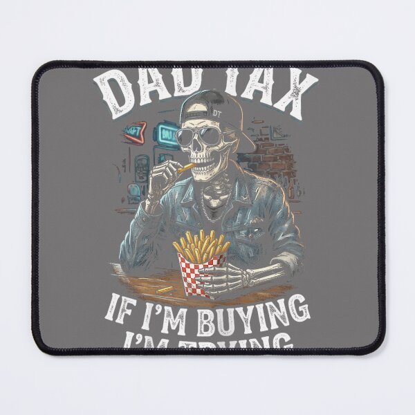 Item preview, Dad Tax If Im Buying Im Trying, Funny Fathers Day Skeleton designed and sold by KristineLi.