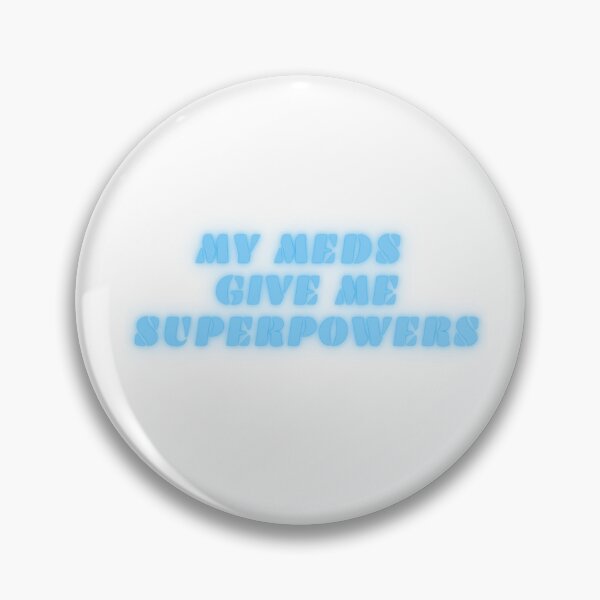 Item preview, My meds give me superpower designed and sold by FoxMolter-Shop.