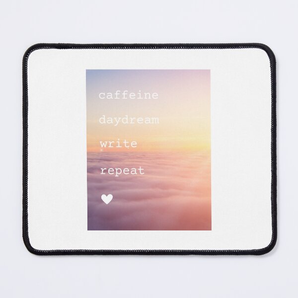 Item preview, Caffeine Daydream Write Repeat designed and sold by SantaLisaPier.