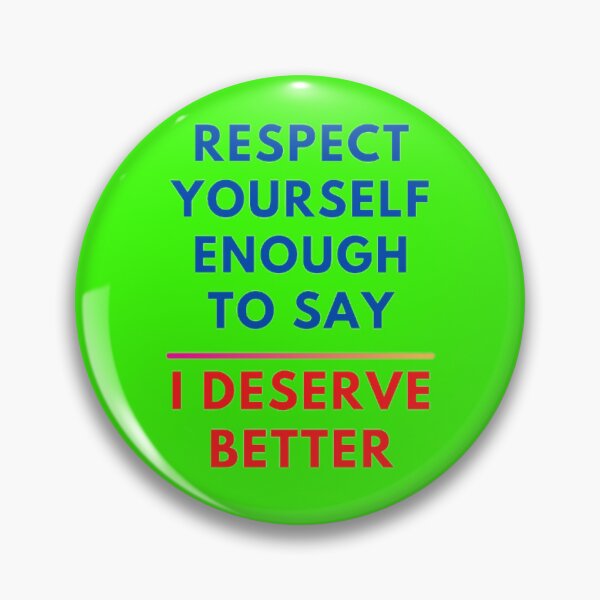 Item preview, Respect Yourself Enough to Say I Deserve Better – Empowering Typography designed and sold by RaresS.