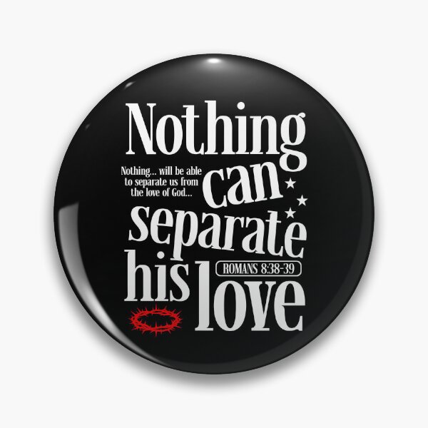 Item preview, Nothing Can Separate His Love designed and sold by Sausilabst.