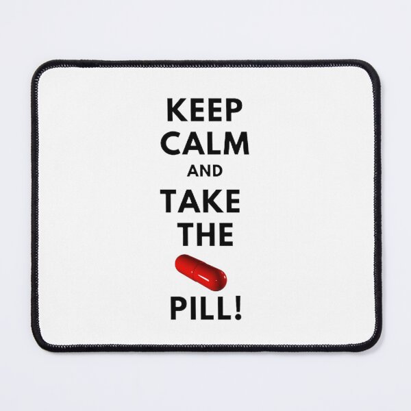 Item preview, Keep Calm and Take the Pill! – Pop Culture Red Pill Parody Design designed and sold by RaresS.