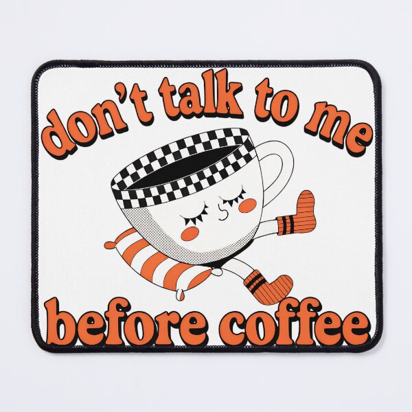 Item preview, don't talk to me before coffe! designed and sold by WearEverAfter.
