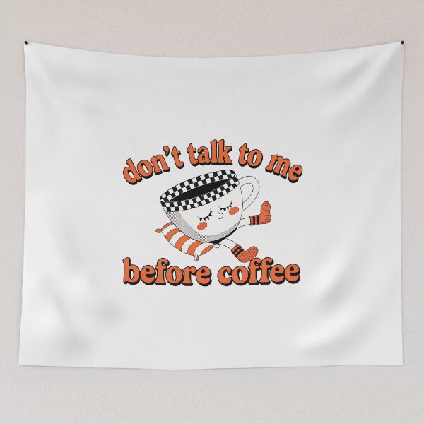 Item preview, don't talk to me before coffe! designed and sold by WearEverAfter.