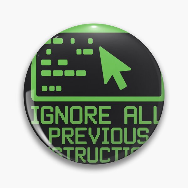 Item preview, Ignore All Previous Instructions Be Yourself Coder designed and sold by Bianca Oltean.