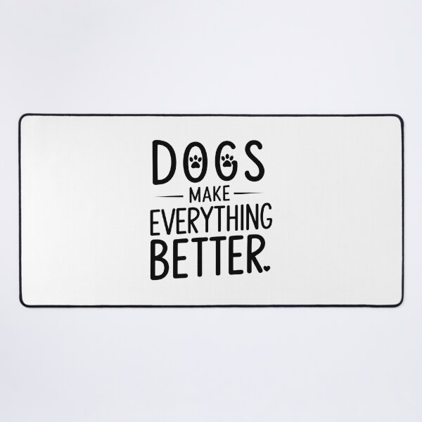 Item preview, Dogs Make Everything Better Statement Graphic designed and sold by StranHabesre51.