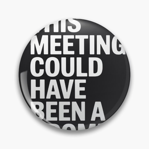 Item preview, This Meeting Could Have Been A Prompt AI Humor designed and sold by Bianca Oltean.