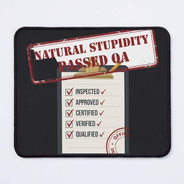 Item preview, Natural Stupidity Passed QA Tech Humor designed and sold by Bianca Oltean.