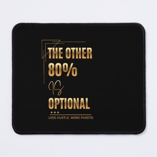 Item preview, The Other 80% Is Optional. Less Hustle. More Pareto. designed and sold by Happy-PrintZ.