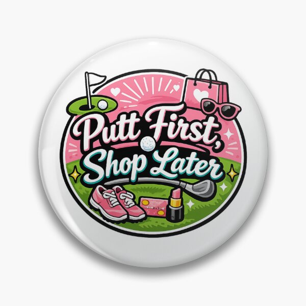 Item preview, Putt First, Shop Later - Ball markers for women golfers designed and sold by DPBTees70.